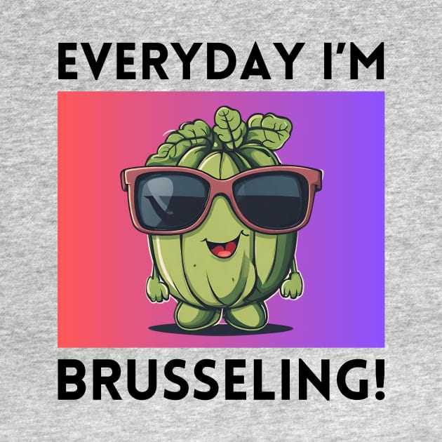 Everyday I'm Brusseling | Brussels Pun by Allthingspunny
